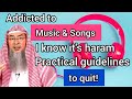 Addicted to music & songs, I know its haram, any practical guidelines to quit? - Assim al hakeem