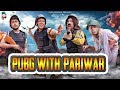 PUBG With Pariwar | Harsh Beniwal