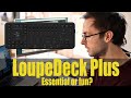 LoupeDeck Plus - Essential or fun?