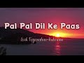 Pal Pal Dil Ke Paas - Arijit Singh | Indonesian Translation Lyrics