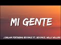 Mi Gente -  J  Balvin Featuring Beyonce Ft. Beyonce , Willy William (Lyrics)