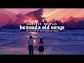 kannada best songs ever || slowed +reverb +lofi music old song collection plz support