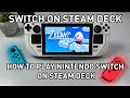 Steam Deck - How To Play Switch Games On Steam Deck * NOOBS GUIDE *