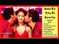 Sonu Ke Titu KiSweety Full Movie (Songs)| AllSongs | Yo Yo Honey Singh Song | Bollywood Music Nation