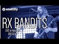 Rx Bandits | Warehouse Live