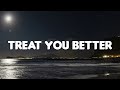 Treat You Better (Lyrics) - Shawn Mendes | Justin Bieber, Charlie Puth,... (MIX LYRICS)