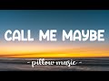Call  Me Maybe - Carly Rae Jepsen (Lyrics) 🎵