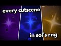 (ERA 6) EVERY CUTSCENE In Sol's RNG