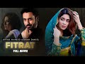 Fitrat (فطرت) | Full Movie | Affan Waheed And Azekah Daniel |  A Love And Hatred Story | C4B1G