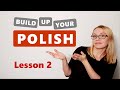 Lesson 2 | Polish for Beginners - Build Up Your Polish!