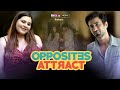 Opposites Attract | E01 | Ft. Ambrish Verma & Anusha Mishra | RVCJ