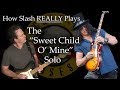 How Slash REALLY Plays The Sweet Child O' Mine Solo! - Guns N' Roses