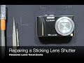 Panasonic Lumix Travel Zoom - Sticking Lens Shutter Repair