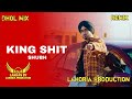 King Shit Dhol Remix Shubh  Ft. Dj Lakhan By Lahoria Production Latest Punjabi Songs 2024