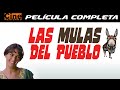 Las Mulas del Pueblo | Película Completa | Cine Mexicano
