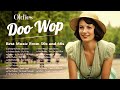 Doo Wop Oldies 🎧 Greatest Doo Wop Songs 🎧 Best Music From 50s and 60s