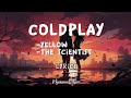 Coldplay - Yellow | The Scientist (Lyrics)