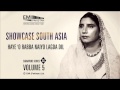 Haye o Rabba Naiyo Lagda Dil | Reshma | Showcase South Asia - Vol.5