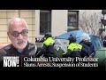 "No Due Process": Columbia Prof. Mamdani Slams Arrests & Suspension of Students at Gaza Protests
