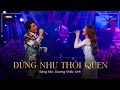 [Live CAM] ĐỪNG NHƯ THÓI QUEN - Myra Trần & Quốc Thiên | Thăng Long Show