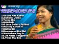 Best of Old Kokborok Singer M/s Sanchita Debbarma Top 11 Kokborok Audio Song