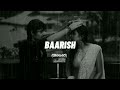 Baarish - (Lofi {Slowed+Reverb} )| Yaariyan | Ultra Music | Is darde dil ki sifarish