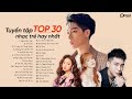 Ngày Đầu Tiên - TOP 30 Ca Khúc Nhạc Trẻ LOFI CHILL Hàng Triệu View Hay Nhất Bảng Xếp Hạng 2022
