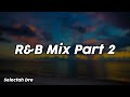 R&B Mix Part 2 - Selectah Dre