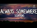 Always Somewhere - Scorpions (Lyrics)