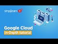 🔥Google Cloud InDepth Tutorial | Google Cloud Platform Tutorial 2023 | Cloud Computing | Simplilearn