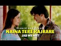 Naina Tere Kajrare Slowed and Reverb Bollywood Song Jab We Met Candy Lyrics