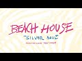 Silver Soul - Beach House (OFFICIAL AUDIO)