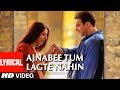 Ajnabee Tum Lagte Nahin Lyrical Video Song | I - Proud To Be An Indian | Sohail Khan