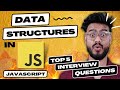 Data Structures in JavaScript ( Top 5 Questions ) - Frontend DSA Interview Questions 🔥🔥