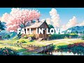 Fall In Love 🌼 Lofi Keep You Safe 🌸❄️ Lofi Hip Hop - Beats Chill to [ Relax - Chill - Sleep ]