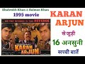 Karan Arjun movie unknown facts budget Shahrukh Khan Salman Khan Kajol Mamta Bollywood movies 1995