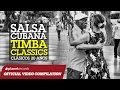 SALSA CUBANA - TIMBA CLASSICS (CLÁSICOS 20 AÑOS) ► VIDEO HIT MIX COMPILATION