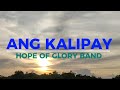 ANG KALIPAY - Hope of Glory Band Lyrics and Chords video