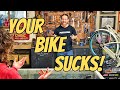 Bike Shop A$$H0LE tells how you've been DUPED! 10 reasons your bike is WRONG (or maybe right)!