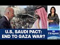 Can the US, Saudi Arabia Defence Pact Bring an End to the War in Gaza? | Vantage