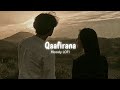 Qaafirana [ Slowed + Reverb ] | Kedarnath | Arijit Singh | Moody LOFI