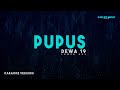 Dewa 19 – Pupus "Lower Key" (Karaoke Version)