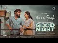 Naan Gaali Music Video | Good Night |Manikandan, Meetha Raghunath|Sean Roldan|Vinayak Chandrasekaran