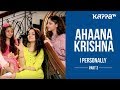 Njandukalude Nattil Oridavela - Ahaana Krishna - I Personally - Part 3 - Kappa TV
