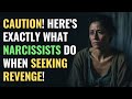 Caution! Here's Exactly What Narcissists Do When Seeking Revenge! | NPD | Narcissism | The Science