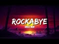 Clean Bandit - Rockabye (Lyrics) ft. Sean Paul & Anne Marie