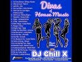 Divas of House Music by DJ Chill X - The best ladies in House Music