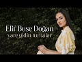 Elif Buse Doğan - Yare Gidin Turnalar (Official Video)