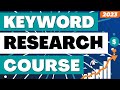 Free Keyword Research Course 2023 - Keyword Research for SEO, Tools, Niche Websites, and Google Ads