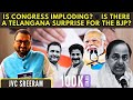 Is Congress imploding? • Is there a Telangana surprise for the BJP? • JVC Sreeram